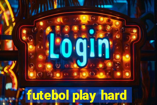 futebol play hard